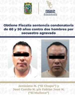 Obtiene Fiscal&iacute;a sentencia condenatoria de 60 y 50 a&ntilde;os contra dos hombres por secuestro agravado