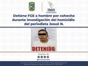 Detiene FGE a hombre por cohecho durante investigaci&oacute;n del homicidio del periodista Josu&eacute; N.