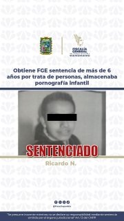 Obtiene FGE sentencia de m&aacute;s de 6 a&ntilde;os por trata de personas, almacenaba pornograf&iacute;a infantil