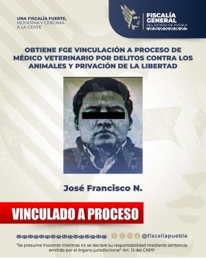 Obtiene FGE vinculaci&oacute;n a proceso de m&eacute;dico veterinario por delitos contra los animales y privaci&oacute;n de la libertad