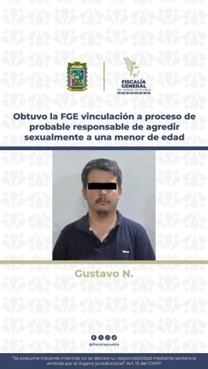 Obtuvo la FGE vinculación a proceso de probable responsable de agredir sexualmente a una menor de edad