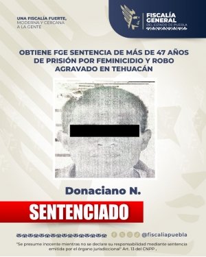 Obtiene FGE sentencia de m&aacute;s de 47 a&ntilde;os de prisi&oacute;n por feminicidio y robo agravado en Tehuac&aacute;n