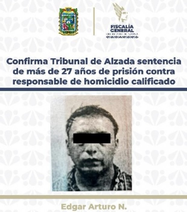 Confirma Tribunal de Alzada sentencia de más de 27 años de prisión contra responsable de homicidio calificado