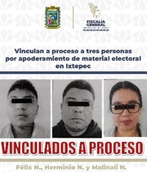 Vinculan a proceso a tres personas por apoderamiento de material electoral en Ixtepec