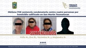 Obtiene FGE sentencia condenatoria contra cuatro personas por homicidio calificado en San Mart&iacute;n Texmelucan