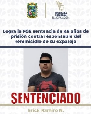 Logra la FGE sentencia de 45 a&ntilde;os de prisi&oacute;n contra responsable del feminicidio de su expareja