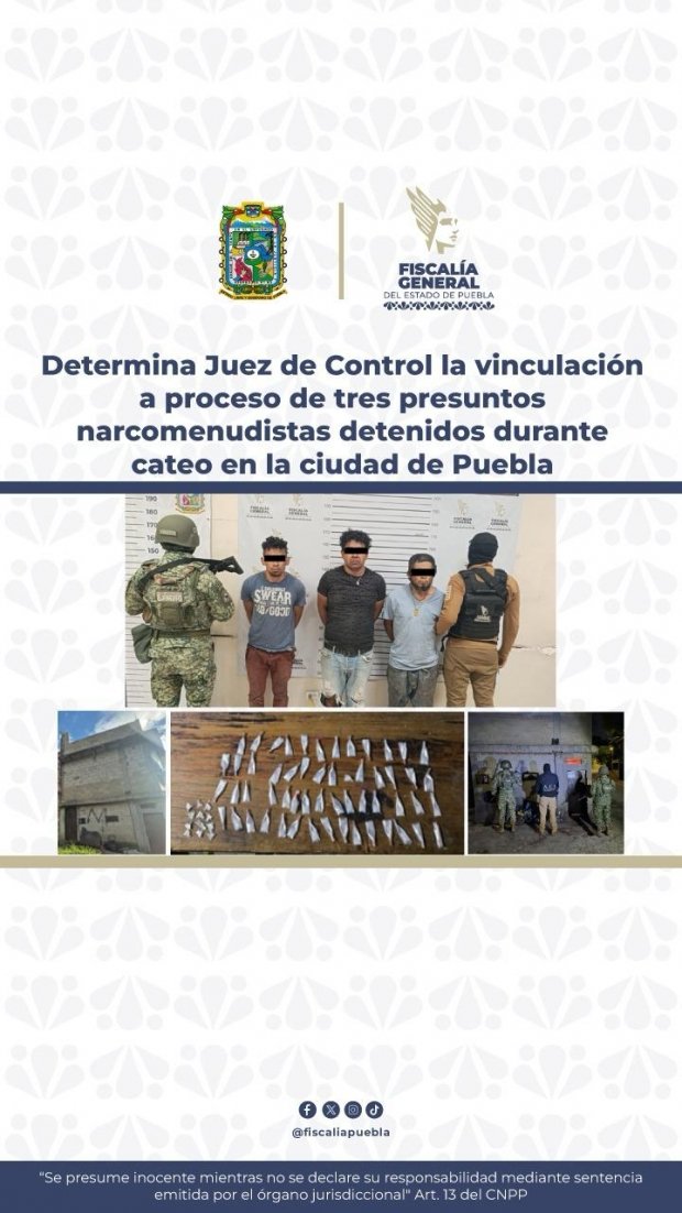 Determina Juez de Control la vinculación a proceso de tres presuntos narcomenudistas detenidos durante cateo en la ciudad de Puebla