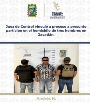 Juez de Control vincul&oacute; a proceso a presunto part&iacute;cipe en el homicidio de tres hombres en Zacatl&aacute;n