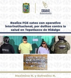 Realiza FGE cateo con operativo interinstitucional, por delitos contra la salud en Tepatlaxco de Hidalgo