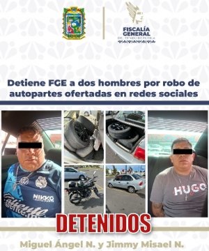 Detiene FGE a dos hombres por robo de autopartes ofertadas en redes sociales
