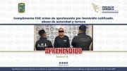 Cumplimenta FGE orden de aprehensi&oacute;n por homicidio calificado, abuso de autoridad y tortura