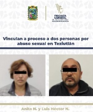 Vinculan a proceso a dos personas por abuso sexual en Teziutl&aacute;n