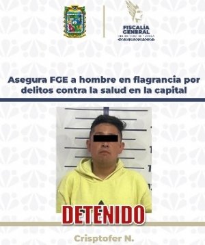 Asegura FGE a hombre en flagrancia por delitos contra la salud en la capital