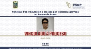 Consigue FGE vinculaci&oacute;n a proceso por violaci&oacute;n agravada en Palmar de Bravo