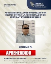 Aprehende FGE a juez investigado por delitos contra la administraci&oacute;n de justicia y evasi&oacute;n de presos