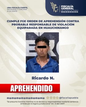 Cumple FGE orden de aprehensi&oacute;n contra probable responsable de violaci&oacute;n equiparada en Huauchinango