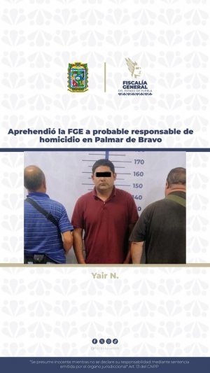 Aprehendió la FGE a probable responsable de homicidio en Palmar de Bravo