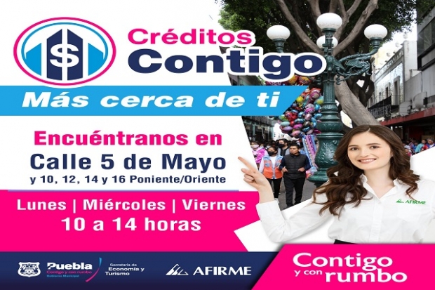 Ayuntamiento de Puebla realizará jornada de asesorías de ‘Créditos Contigo’ en el centro histórico