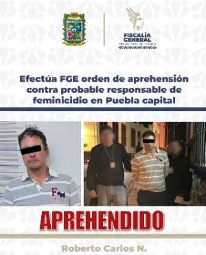 Efect&uacute;a FGE orden de aprehensi&oacute;n contra probable responsable de feminicidio en Puebla capital